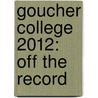Goucher College 2012: Off the Record door Shaine Griffin