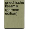 Griechische Keramik (German Edition) door Genick A