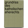 Grundriss des katholischen Eherechts door Robert Heiner