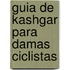 Guia de Kashgar Para Damas Ciclistas
