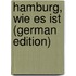Hamburg, wie es ist (German Edition)