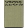 Hamburgischer Staats-kalender ...... door Onbekend