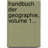Handbuch Der Geographie, Volume 1... door W.F. Volger