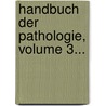 Handbuch Der Pathologie, Volume 3... door Kurt Sprengel