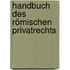 Handbuch Des Römischen Privatrechts