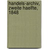 Handels-Archiv, Zweite haelfte, 1848 door Germany. Reichsministerium Des Innern