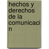 Hechos y Derechos de La Comunicaci N door Romel Jurado Vargas