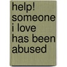 Help! Someone I Love Has Been Abused by Jim Newheiser