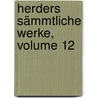 Herders Sämmtliche Werke, Volume 12 by Johann Gottfried Herder