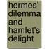 Hermes' Dilemma and Hamlet's Delight