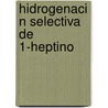 Hidrogenaci N Selectiva de 1-Heptino by M. Nica E. Quiroga