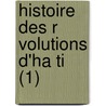 Histoire Des R Volutions D'Ha Ti (1) door J. Saint-Amand