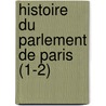 Histoire Du Parlement de Paris (1-2) by Voltaire