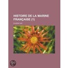 Histoire de La Marine Fran Aise (1 ) door Eug ne Sue