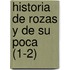 Historia de Rozas y de Su Poca (1-2)