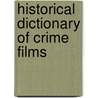 Historical Dictionary of Crime Films door Geoff Mayer