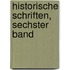 Historische Schriften, Sechster Band