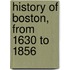 History of Boston, from 1630 to 1856
