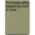 Homosexuality Speaking Truth In Love