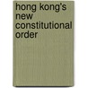 Hong Kong's New Constitutional Order by Yash Ghai