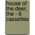 House of the Deer, the - 6 Cassettes