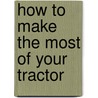 How to Make the Most of Your Tractor door Brian May