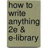 How to Write Anything 2e & E-Library by Ruszkiewicz