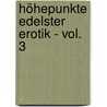 Höhepunkte Edelster Erotik - Vol. 3 door Valerie Nilon