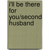 I'Ll Be There For You/Second Husband by Louise Candlish
