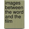Images between the Word and the Film by Maria Finn