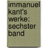 Immanuel Kant's Werke: sechster Band