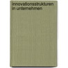 Innovationsstrukturen in Unternehmen by Armin Hrdlicka