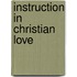 Instruction in Christian Love [1523]