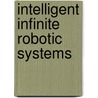 Intelligent Infinite Robotic Systems by Samraj Benjamin Easterraj