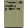 Intermediate Algebra Guided Not by Randall Gallaher