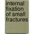Internal Fixation of Small Fractures