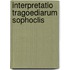 Interpretatio Tragoediarum Sophoclis