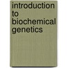 Introduction to Biochemical Genetics door Khalifa Abd El Maksoud Zaied