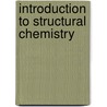 Introduction to Structural Chemistry door S.S. (Stepan Sergeevich) Batsanov