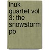 Inuk Quartet Vol 3: The Snowstorm Pb door Jörn Riel