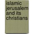 Islamic Jerusalem and Its Christians