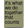 It's What We Do Together That Counts door Earl Heard