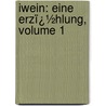 Iwein: Eine Erzï¿½Hlung, Volume 1 door Karl Lachmann