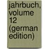Jahrbuch, Volume 12 (German Edition)