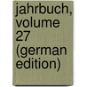 Jahrbuch, Volume 27 (German Edition) by Shakespeare-Gesellschaft Deutsche