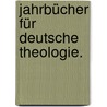 Jahrbücher für deutsche Theologie. door Onbekend