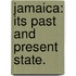 Jamaica: its past and present state.