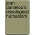 Jean Danielou's Doxological Humanism