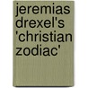 Jeremias Drexel's 'Christian Zodiac' door Nicholas J. Crowe