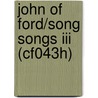 John Of Ford/song Songs Iii (cf043h) door Abbot Of Ford John